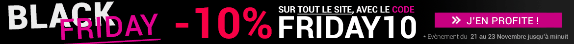 -10% avec le code FRIDAY10